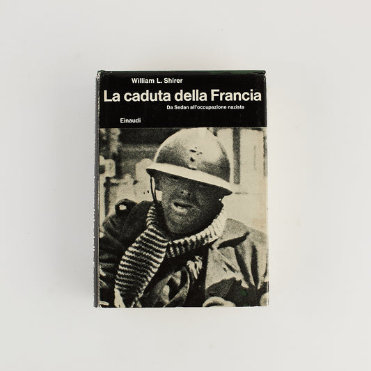 William L. Shirer - La caduta della Francia - Prima Ed. Einaudi 1971 - Sedan