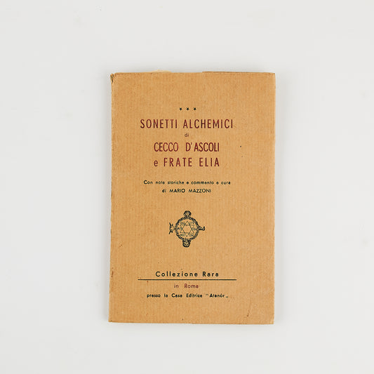 Sonetti alchemici di Cecco d'Ascoli e Frate Elia - Ed. Atanor 1955 - Poesia