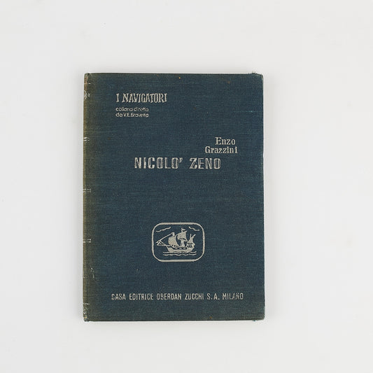 Enzo Grazzini - Il viaggio in settentrione di Nicolò e Antonio Zeno - Prima Ed. Zucchi 1943