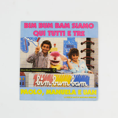Bim Bum Bam siamo qui tutti e tre - Sigla TV - 7' Ed. Canale 5 1988 - 45 giri