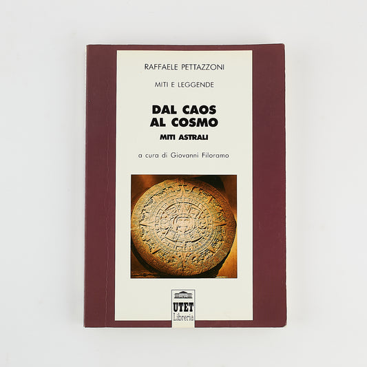 Raffaele Pettazzoni - Dal Caos al Cosmo - Miti astrali - Ed. UTET 1995 - Miti e Leggende