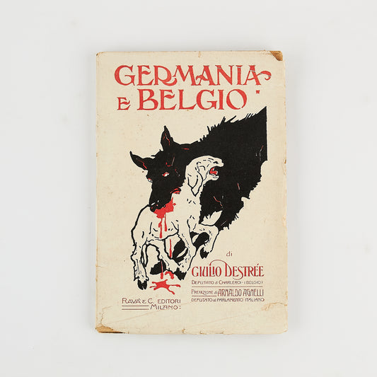 Giulio Destree - Germania e Belgio - Prima Ed. Ravà 1915 - Pima guerra mondiale