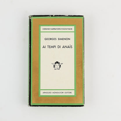 Georges Simenon - Ai tempi di Anais - Prima Ed. Mondadori 1964 - Collana Medusa n, 491