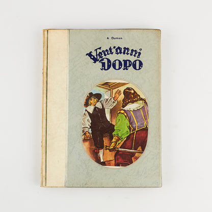 Alessandro Dumas - Vent'anni dopo - Prima Ed. Boschi 1961 - ILLUSTRATO