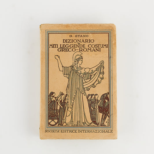 Giovanni Stano - Dizionario di miti leggende costumi Greco - Romani - Ed. 1951 - Mitologia