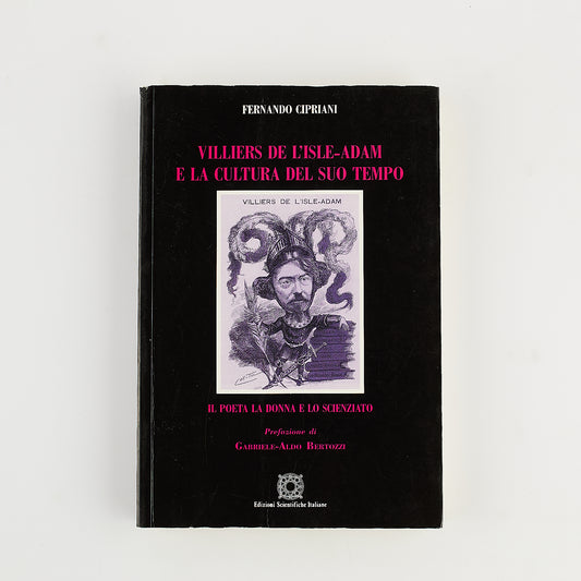 Fernando Cipriani - Villiers de l'isle-adam e la cultura del suo tempo - Prima Ed. 2004 - AUTOGRAFATO