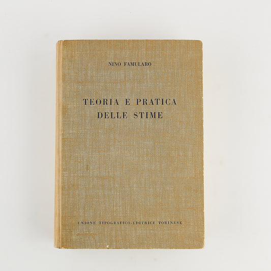 Nino Famularo - Teoria e pratica delle stime - Prima Ed. UTET 1963 - CALCOLO DEGLI ESTIMI