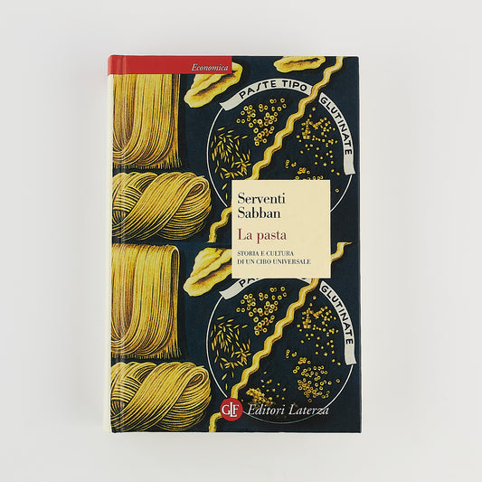 Serventi Sabban - La pasta - Storia e cultura di un cibo universale - Prima Ed. Laterza 2004