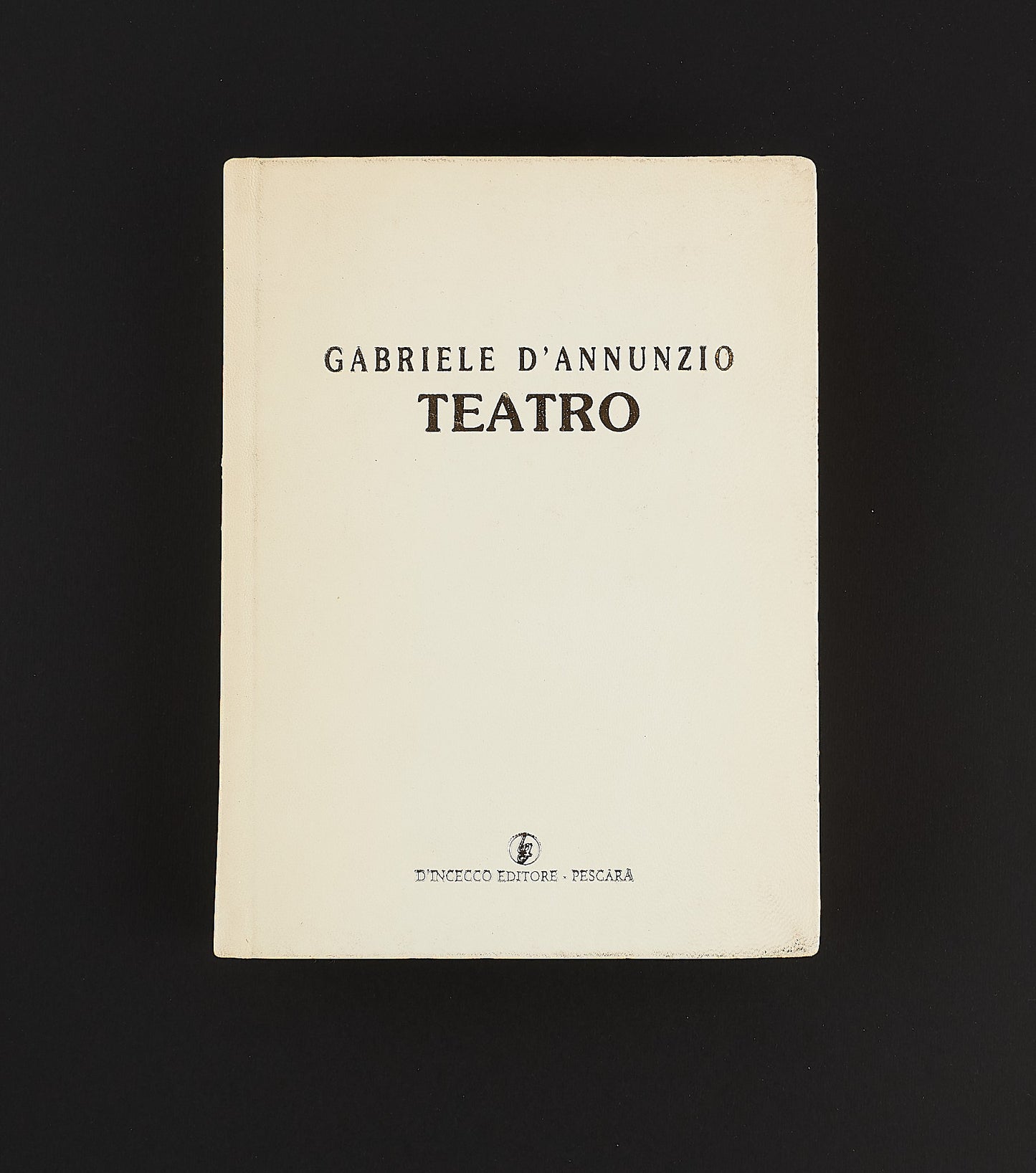 Gabriele D'Annunzio - Teatro  - Prima Ed. D'Incecco 1988
