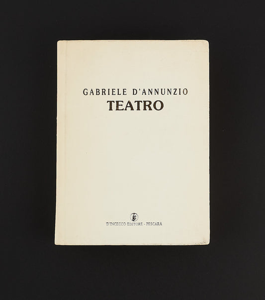 Gabriele D'Annunzio - Teatro  - Prima Ed. D'Incecco 1988