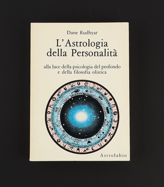 Dane Rudhyar - L' astrologia della personalità - Filosofia olistica - Prima Ed. Astrolabio 1986