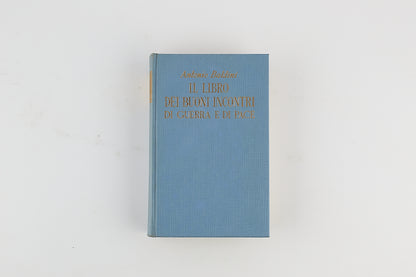 Antonio Baldini - Il libro dei buoni incontri di guerra e di pace - Sansoni 1953 - AUTOGRAFATO