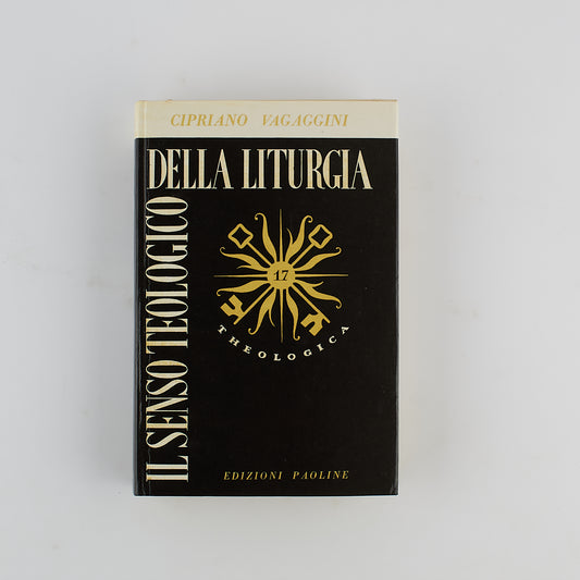 Cipriano Vagaggini - Il senso teologico della liturgia - Edizioni Paoline 1965