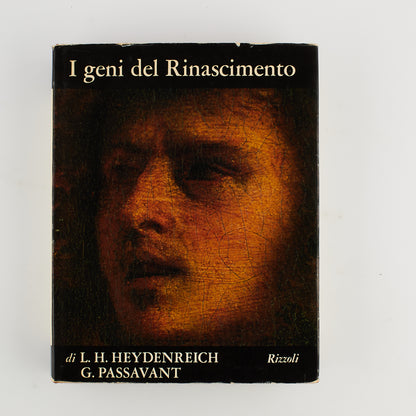 L.H. Heydenreich G. Passavant - I geni del Rinascimento - 1^ Ed. Rizzoli 1975 - ARTE