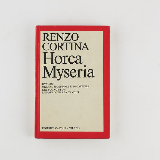Renzo Cortina - Horca Myseria - 1^ Ed 1975 - Cavour