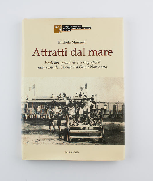 Michele Mainardi - Attratti dal mare - Ed. Grifo 2002 - Salento