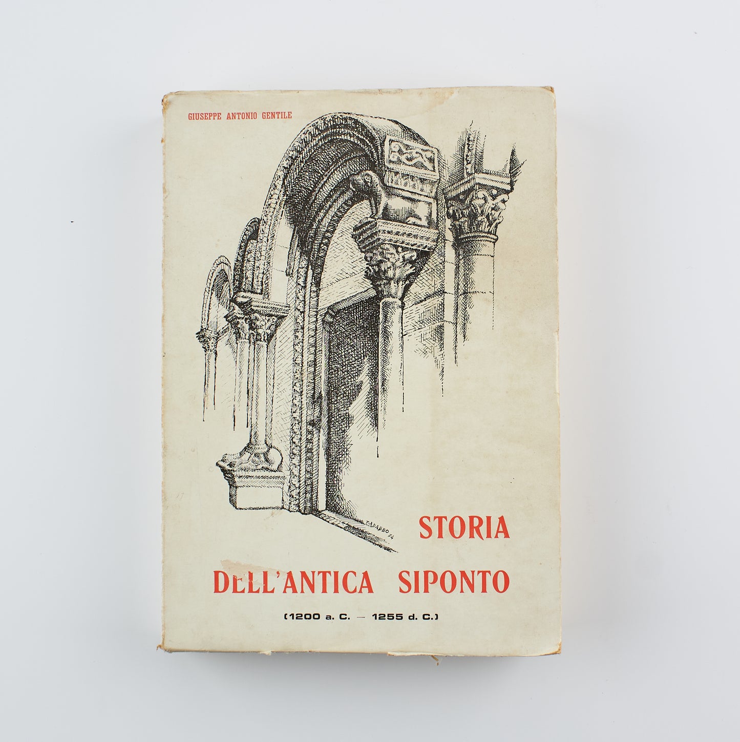 Giuseppe Antonio Gentile - Storia dell'antica Siponto - 1° Ed. Tipografia di Casamari 1974