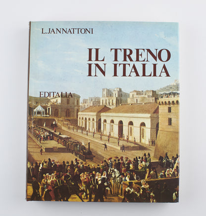Livio Jannattoni - Il treno in Italia - Prima Ed. Editalia 1975 - treni costume e società