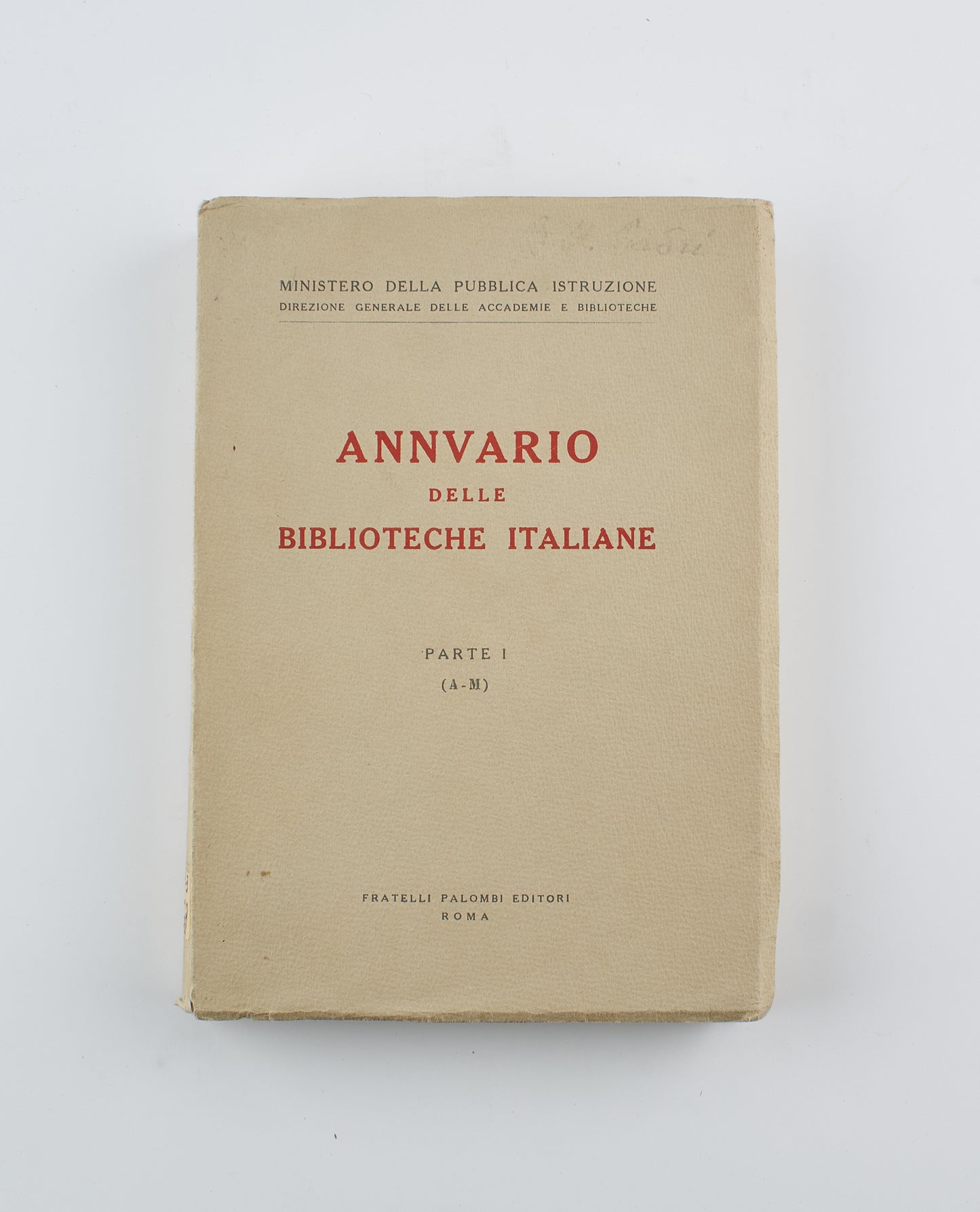 AA.VV. Annuario delle biblioteche italiane Parte 1 - Ed. F.lli Palombi Editori 1956 - costume e società