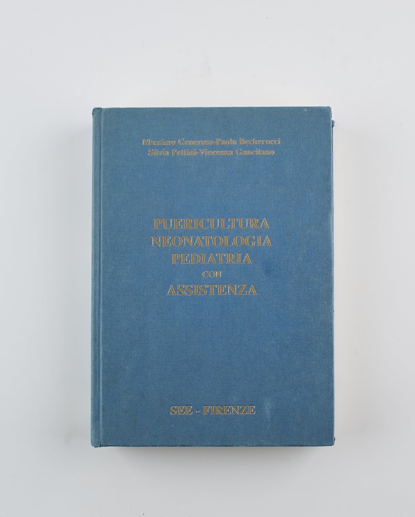 Massimo Generoso - Puericultura neonatologica pediatrica con assistenza - 1° Ed. S.E.E. Firenze 1994