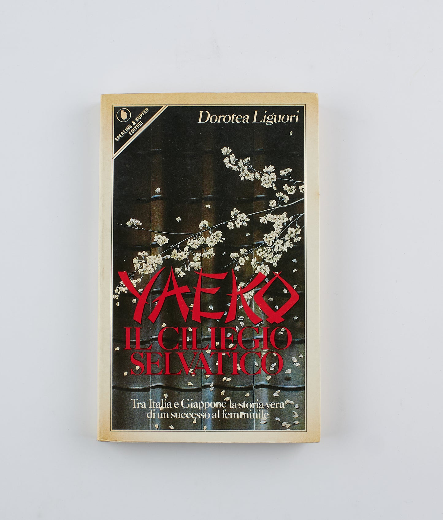 Dorotea Liguori - Yaeko il ciliegio selvatico (autografato) - 1° Ed. Sperling & Kupfer 1990