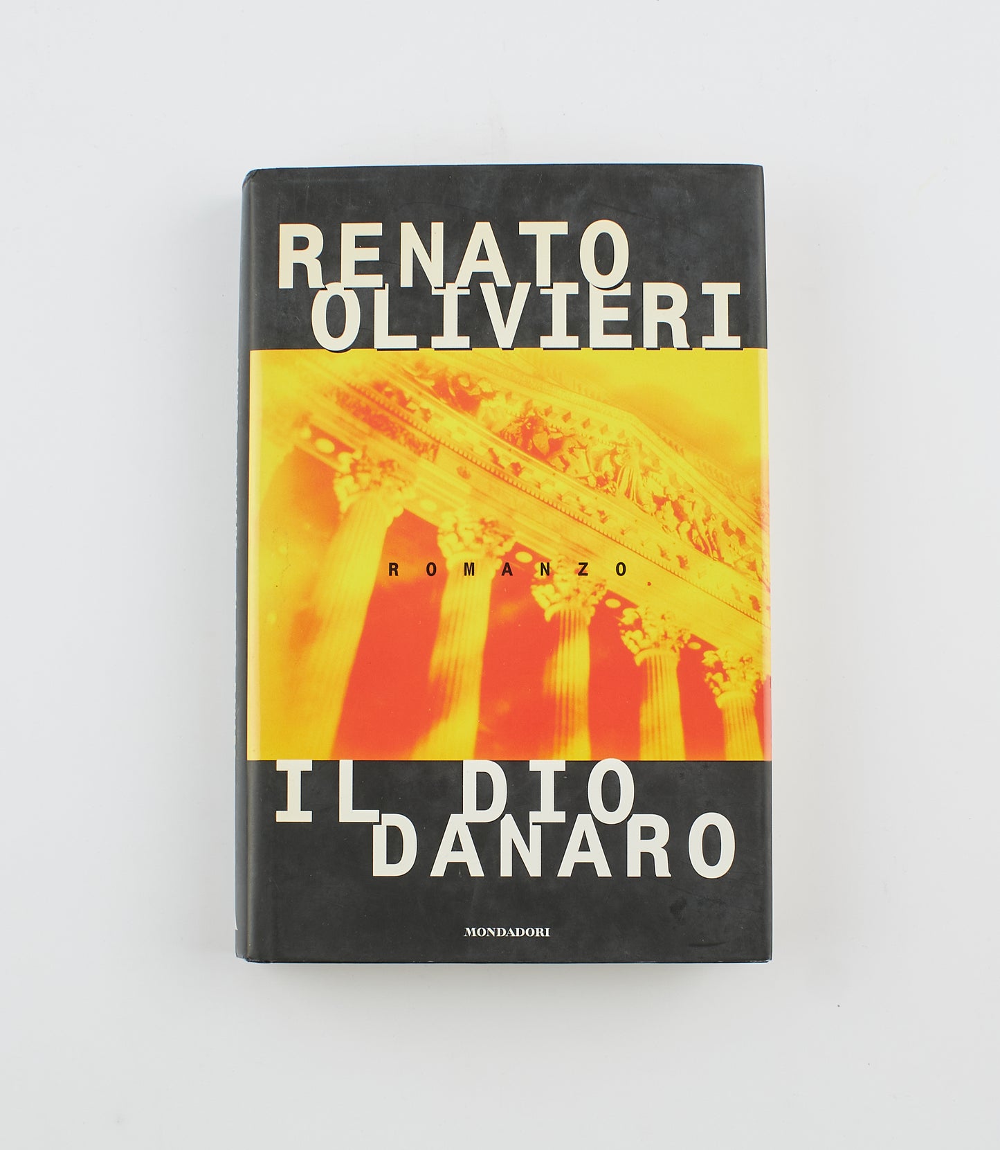 Renato Olivieri - Il dio danaro (autografato) - 1°Ed. Mondadori 1996 - narrativa