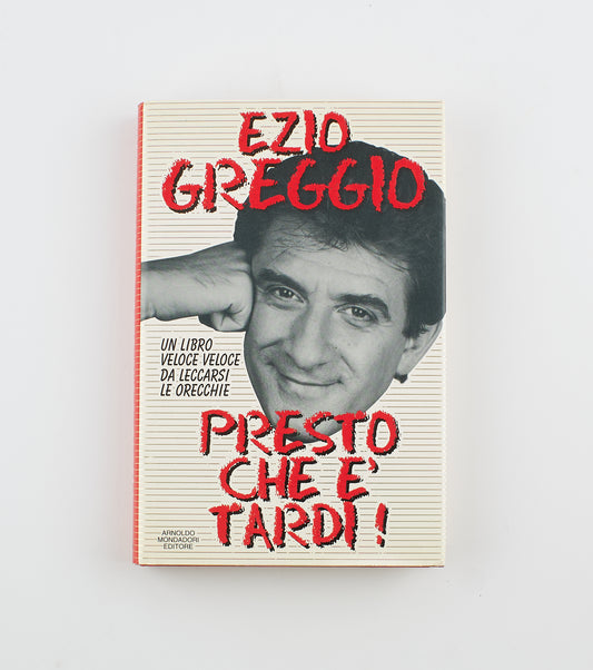 Ezio Greggio - Presto che è tardi! (autografato) - 1° Ed. Mondadori 1995 - umorismo