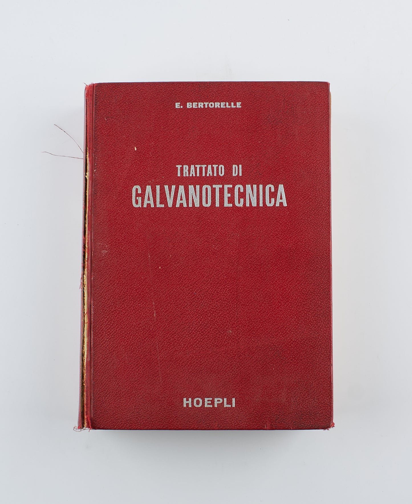 Eugenio Bertorelle - Trattato di Galvanotecnica - Ed. Hoepli 1960 - scienze applicate