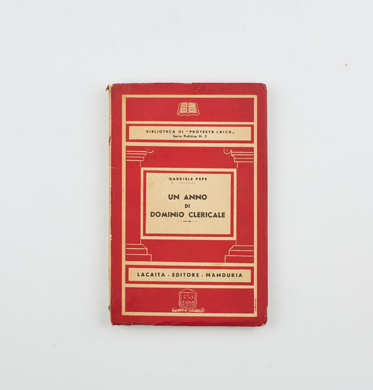 Gabriele Pepe - Un anno di dominio clericale - Ed. Licaita Editore 1949/1950 - politica