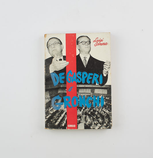 Luigi Somma - De Gasperi o Gronchi - 1°Ed. Corso 1953 - politica