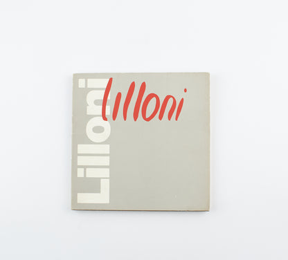 Lilloni - Lilloni catalogo delle opere (volume primo) - 1°Ed. Alberto Schubert 1970 - arte