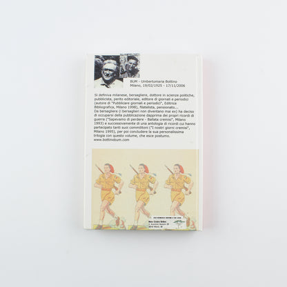 Umbertomaria Bottino - Frammento della storia d'Italia - 1°Ed. Gruppo L'Espresso 2011 - guerre mondiali
