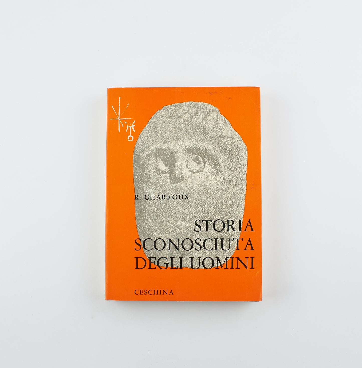 Robert Charroux - Storia sconosciuta degli uomini - Ed. Ceschina - 1973 - scienza e misteri