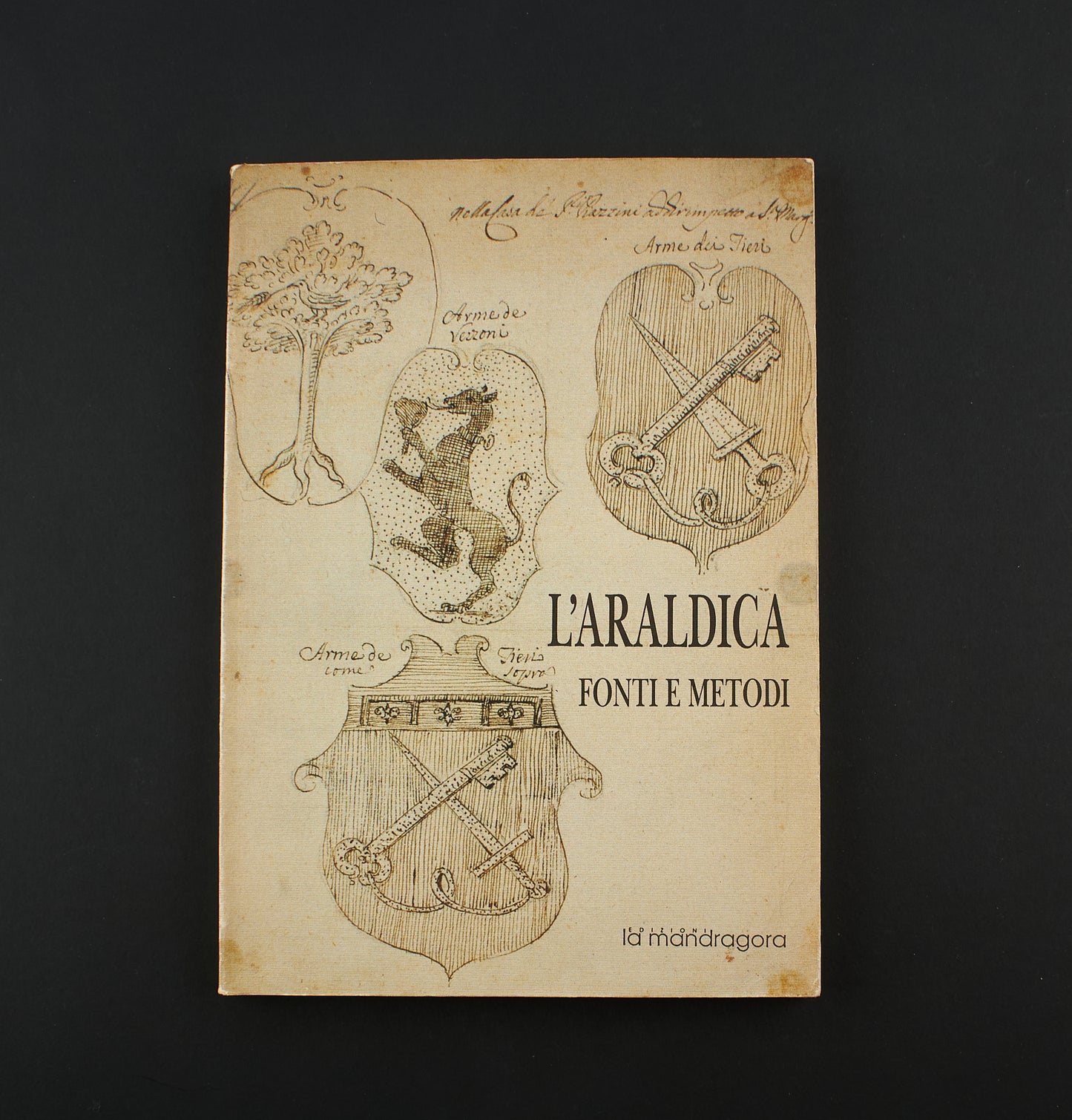 AA.VV. - L'Araldica fonti e metodi - Prima Ed. La Mandragora 1989 - Araldica