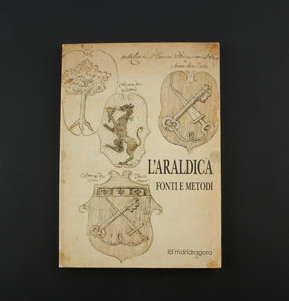 AA.VV. - L'Araldica fonti e metodi - Prima Ed. La Mandragora 1989 - Araldica