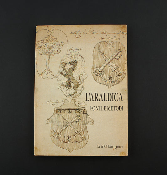 AA.VV. - L'Araldica fonti e metodi - 1°Ed. La Mandragora 1989 - araldica