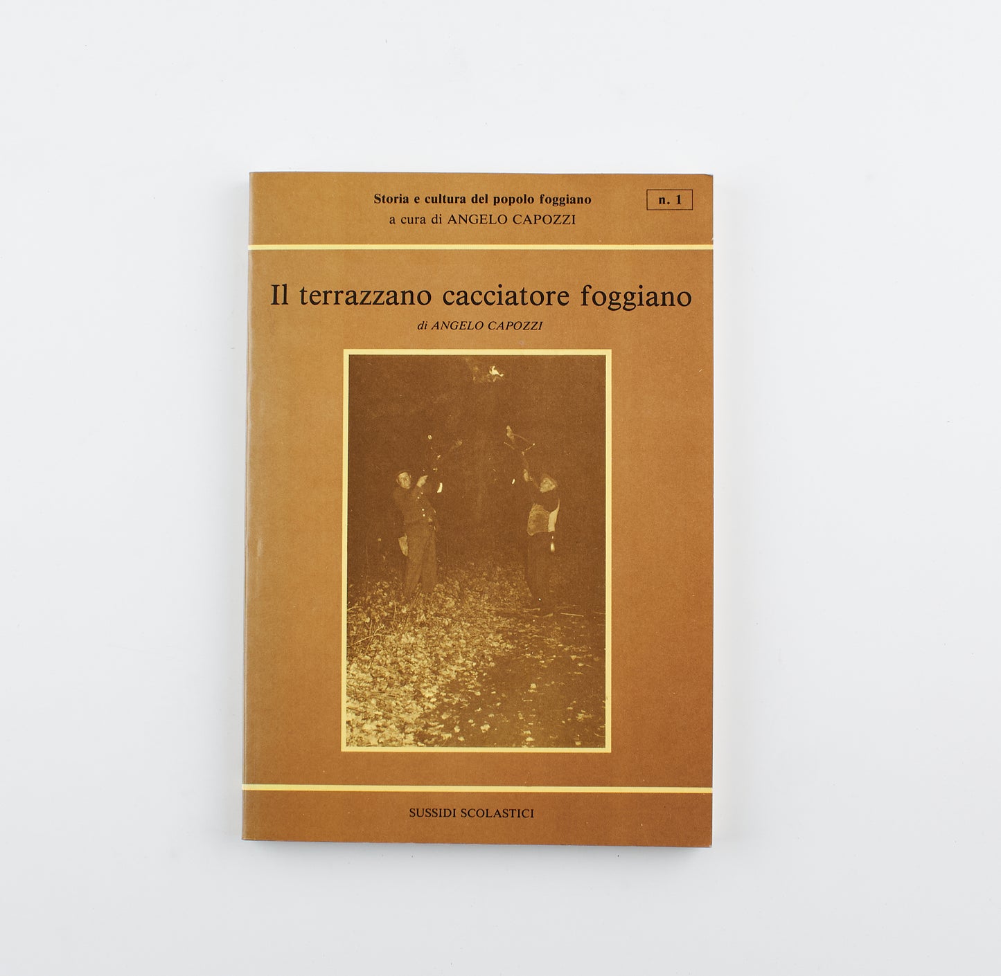 Angelo Capozzi - Il terrazzano cacciatore foggiano - 1^ Ed. Cromografica Dotoli 1987 - Foggia