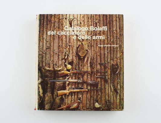 AA.VV. - Catalogo Bolaffi del cacciatore e delle armi - 1°Ed. Giulio Bolaffi 1965 - caccia