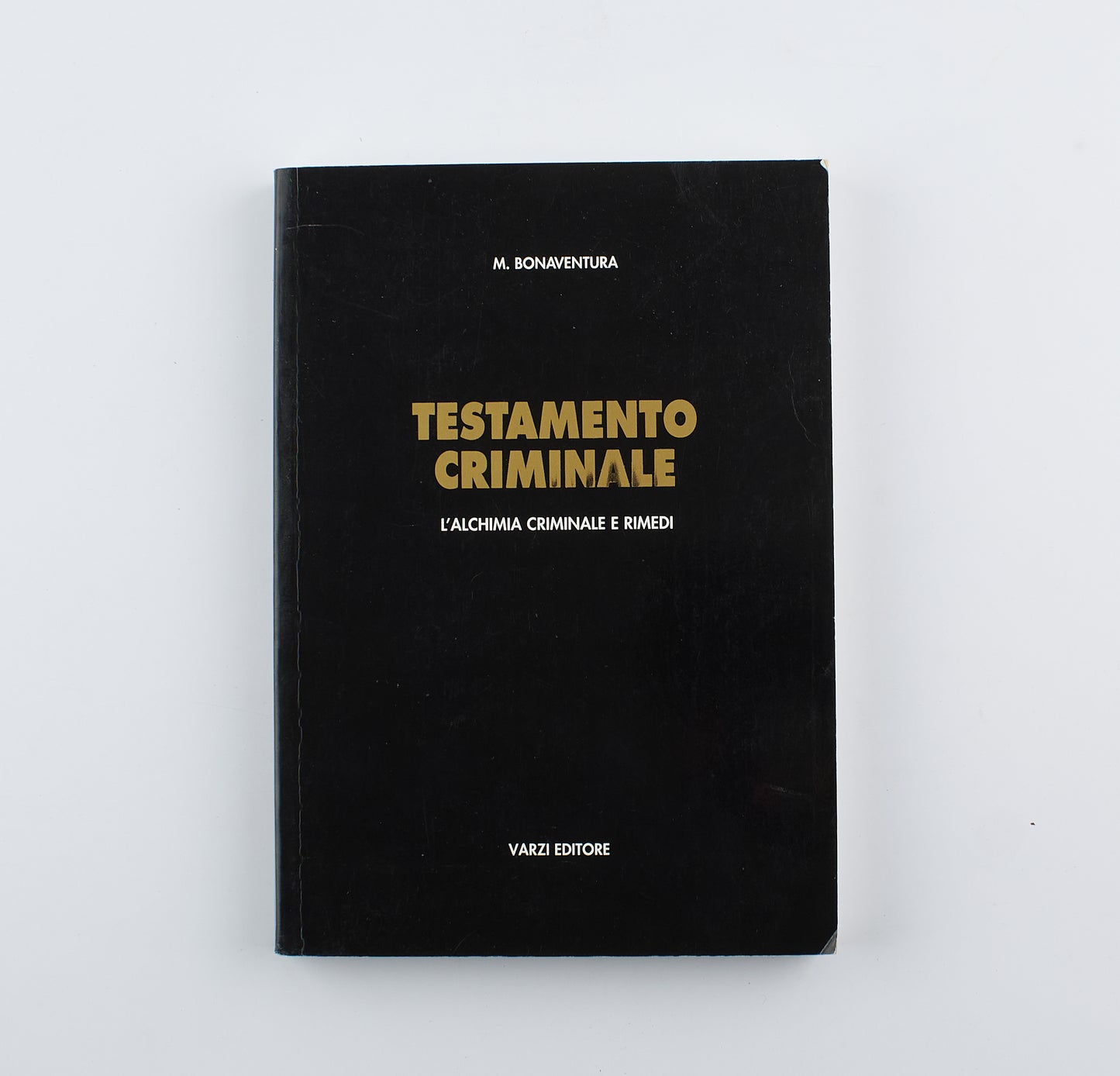 M. Bonaventura - Testamento criminale - 1°Ed. Varzi 2001 - Costume e società