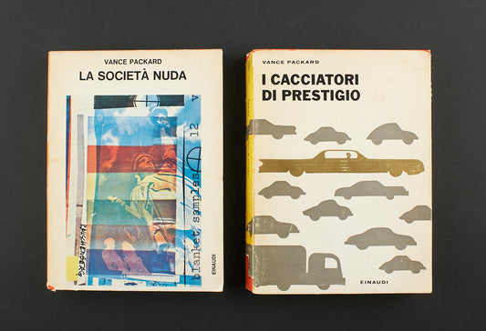 Vance Packard - I cacciatori di prestigio; La società nuda - 1^ Ed. Einaudi 1961; 1967 - saggistica (Copia)