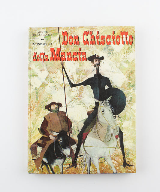 Miguel De Cervantes - Don Chisciotte della Mancia - Ed. Arnoldo Mondadori 1969 - per ragazzi