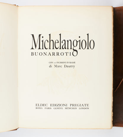 Marc Dautry - Michelangiolo 2voll. - Ed. ELDEC Edizioni Pregiate 1975 - monografie d'artisti, arte