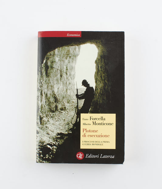 Enzo Forcella, Alberto Monticone - Plotone di esecuzione - Ed. Laterza 2019 - storia, guerre mondiali