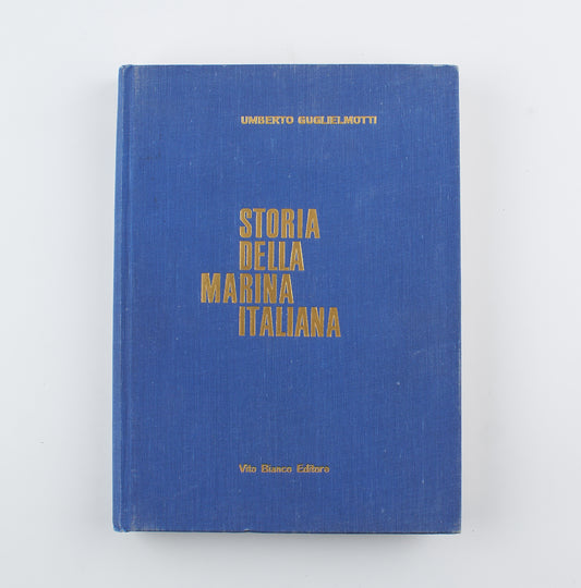 Umberto Guglielmotti - Storia della Marina Italiana - 1^ Ed. Vito Bianco 1959 - costume e società