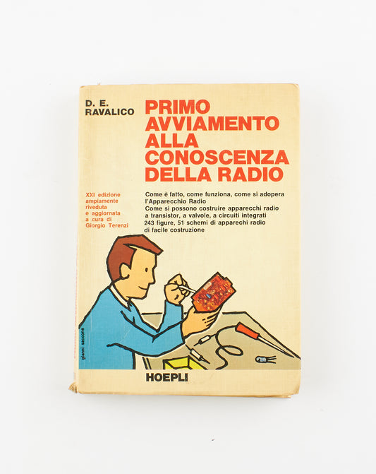 D. E. Ravalico - Primo avviamento alla conoscenza della radio - Ed. Hoepli 1979 - scienze applicate