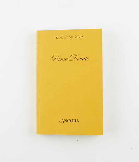 Francesco Fiorista - Rime Dovute (autografato) - Ed. Ancora 2013 - poesia