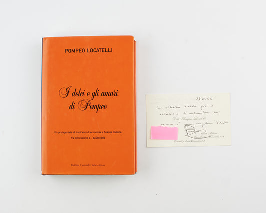 Pompeo Locatelli - I dolci e gli amari di Pompeo - 1^ Ed. Baldini Castoldi Dalai 2004 - cucina