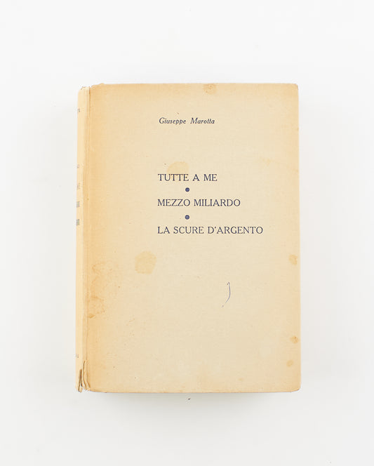 Giuseppe Marotta - I tre romanzi - 1^ Ed. Ceschina 1951 - narrativa