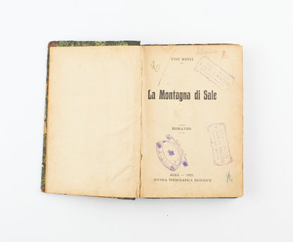 Ugo Mioni - La montagna di sale - 1^ Ed. Alba Scuola Tipografica Editrice 1922 - narrativa