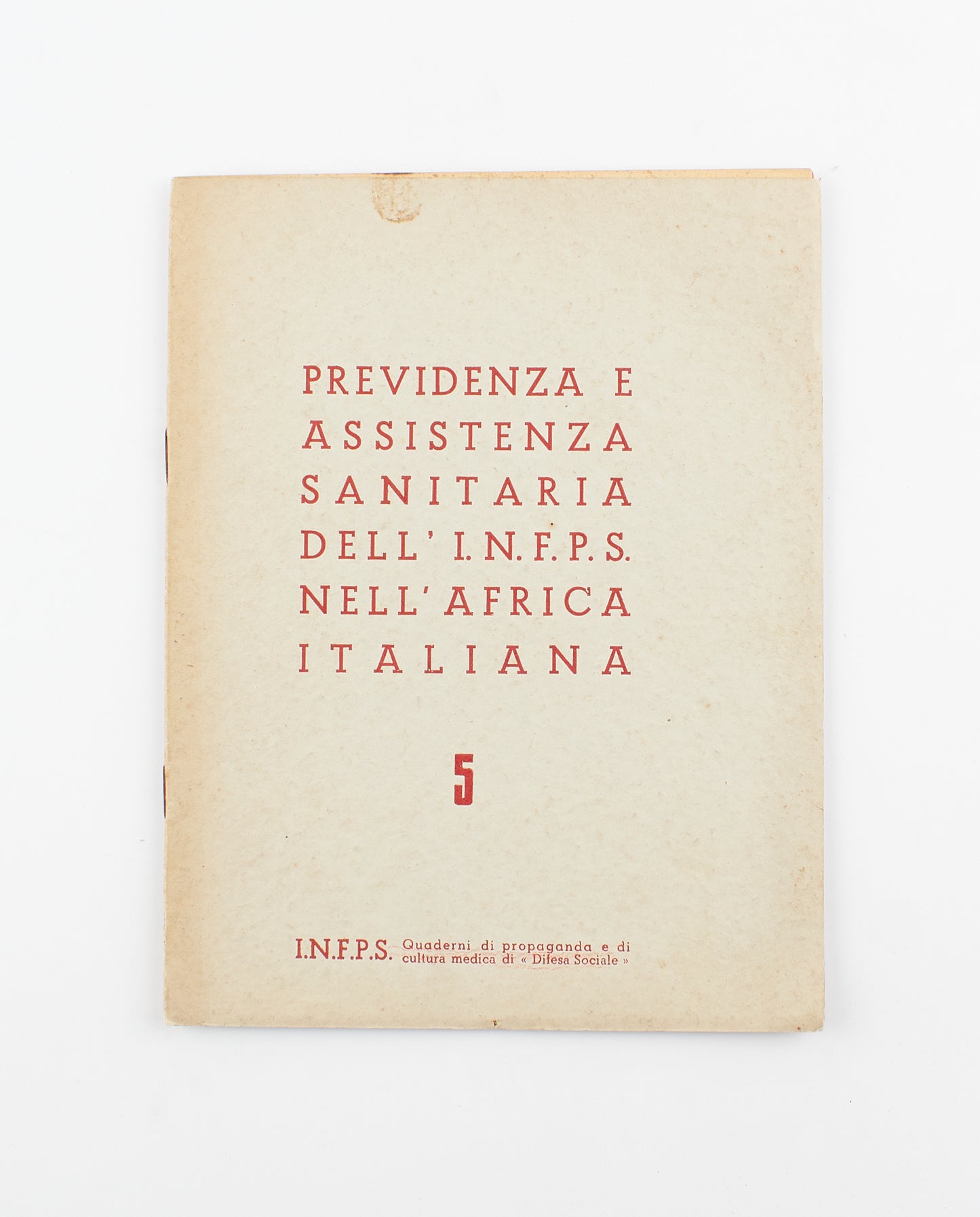 Previdenza e assistenza sanitaria dell'I.N.F.P.S. nell'Africa Italiana - Ed. I.N.F.P.S. 1938 - costume e società
